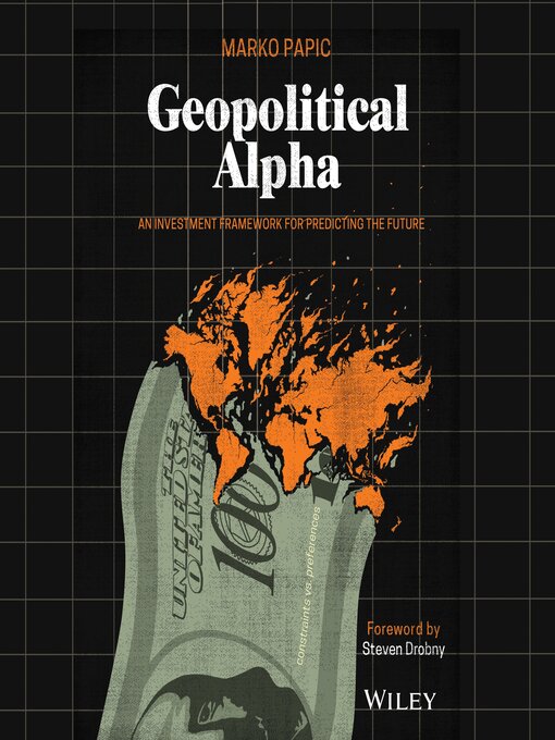 Title details for Geopolitical Alpha by Marko Papic - Available